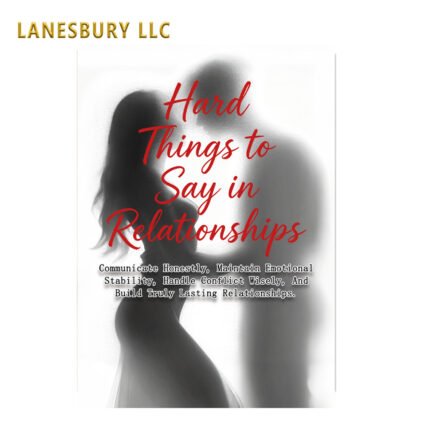 Hard Things to Say in Relationships